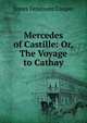 Mercedes of Castille: Or, The Voyage to Cathay, Cooper, James Fenimore, 1789-1851 