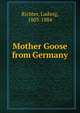 Mother Goose from Germany, Richter, Ludwig, 1803-1884 