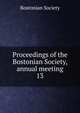 Proceedings of the Bostonian Society, annual meeting. 13, Bostonian Society 