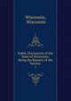 Public Documents of the State of Wisconsin: Being the Reports of the Various .. 1, Wisconsin, Wisconsin 