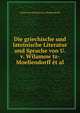 Die griechische und lateinische Literatur und Sprache von U. v. Wilamow tz-Moellendorff et al, Ulrich von Wilamowitz-Moellendorff 