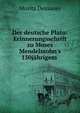 Der deutsche Plato: Erinnerungsschrift zu Moses Mendelssohn's 150j?hrigem ., Moritz Dessauer 