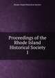 Proceedings of the Rhode Island Historical Society. 1, Rhode Island historical society 