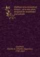 Outlines of ecclesiastical history : on a new plan, designed for academies and schools, Goodrich, Charles A. (Charles Augustus), 1790-1862 