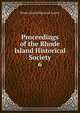 Proceedings of the Rhode Island Historical Society. 6, Rhode Island historical society 