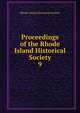 Proceedings of the Rhode Island Historical Society. 9, Rhode Island historical society 