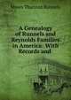 A Genealogy of Runnels and Reynolds Families in America: With Records and ., Moses Thurston Runnels 