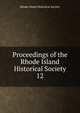 Proceedings of the Rhode Island Historical Society. 12, Rhode Island historical society 