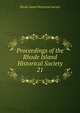 Proceedings of the Rhode Island Historical Society. 21, Rhode Island historical society 