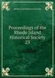 Proceedings of the Rhode Island Historical Society. 23, Rhode Island historical society 