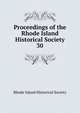 Proceedings of the Rhode Island Historical Society. 30, Rhode Island historical society 