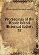 Proceedings of the Rhode Island Historical Society. 32, Rhode Island historical society 