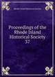 Proceedings of the Rhode Island Historical Society. 37, Rhode Island historical society 