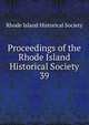 Proceedings of the Rhode Island Historical Society. 39, Rhode Island historical society 