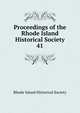 Proceedings of the Rhode Island Historical Society. 41, Rhode Island historical society 