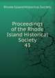 Proceedings of the Rhode Island Historical Society. 43, Rhode Island historical society 