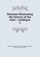Museum illustrating the history of the state : catalogue. 2, Rhode Island Historical Society. Museum,Chapin, Howard M., 1887-1940 