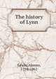 The history of Lynn, Lewis, Alonzo, 1794-1861 