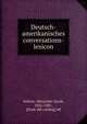 Deutsch-amerikanisches conversations-lexicon, Schem, Alexander Jacob, 1826-1881, [from old catalog] ed 