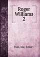 Roger Williams. 2, Hall, May Emery 
