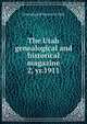 The Utah genealogical and historical magazine. 2, yr.1911, Genealogical Society of Utah 