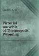 Pictorial souvenir of Thermopolis, Wyoming, Lucier, A. G 