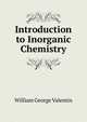 Introduction to Inorganic Chemistry, William George Valentin 