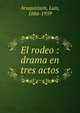 El rodeo : drama en tres actos, Araquistain, Luis, 1886-1959 