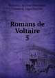 Romans de Voltaire. 5, Voltaire, Ars?ne Houssaye, Frederic Laguillermie 