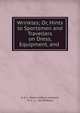 Wrinkles; Or, Hints to Sportsmen and Travellers on Dress, Equipment, and ., H. A. L. (Henry Astbury Leveson), H. A . L., Old Shekarry 