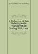 A Collection of Acts Relating to the Transfer Of, Or Dealing With, Land ., New South Wales, New South Wales 