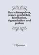 Das schiesspulver, dessen geschichte, fabrikation, eigenschaften und proben, J. Upmann 