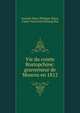 Vie du comte Rostopchine: gouverneur de Moscou en 1812, Anatole Henri Philippe S?gur, Fedor Vasil?evich Rostopchin 