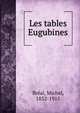 Les tables Eugubines, Br?al, Michel, 1832-1915 