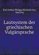 Lautsystem der griechischen Vulgarsprache, Karl Arthur Philipp Heinrich Foy, Karl Foy 