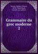 Grammaire du grec moderne. 2, Pernot, Hubert Octave, 1870-1946,Polack, Camille (jt. author) 