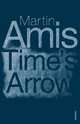 Time's Arrow or Nature of Offence, Martin Amis 