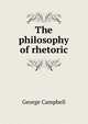 The philosophy of rhetoric, George Campbell 