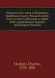 History of the town of Lexington, Middlesex County, Massachusetts, from its first settlement to 1868, with a genealogical register of Lexington families, Hudson, Charles 