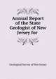 Annual Report of the State Geologist of New Jersey for ., Geological Survey of New Jersey 