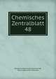 Chemisches Zentralblatt. 48, Deutsche Chemische Gesellschaft, Verein Deutscher Chemiker 