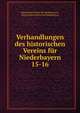 Verhandlungen des historischen Vereins fr Niederbayern. 15-16, Historischer Verein f?r Niederbayern , Historischer Verein f?r Niederbayern 