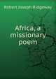 Africa, a missionary poem, Robert Joseph Ridgeway 