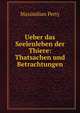 Ueber das Seelenleben der Thiere: Thatsachen und Betrachtungen, Maximilian Perty 