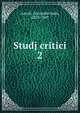 Studj critici. 2, Ascoli, Graziadio Isaia, 1829-1907 