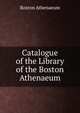 Catalogue of the Library of the Boston Athenaeum, Boston Athenaeum 