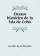 Ensayo historico de la Isla de Cuba, Jacobo de la Pezuela 