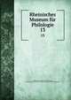 Rheinisches Museum fr Philologie. 13, Rheinisches Museum f?r Philologie, Geschichte und Griechische Philosophie,Museum f?r Philologie 