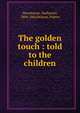 The golden touch : told to the children, Hawthorne Nathaniel 