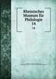 Rheinisches Museum fr Philologie. 14, Rheinisches Museum f?r Philologie, Geschichte und Griechische Philosophie,Museum f?r Philologie 